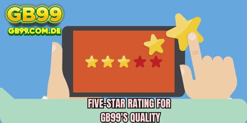 Five-star rating for GB99's quality
