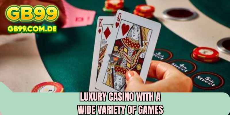 Luxury casino with a wide variety of games 